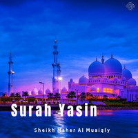 Sheikh Maher Al Muaiqly - Surah Yasin