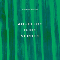 Antonio Machín - Aquellos Ojos Verdes