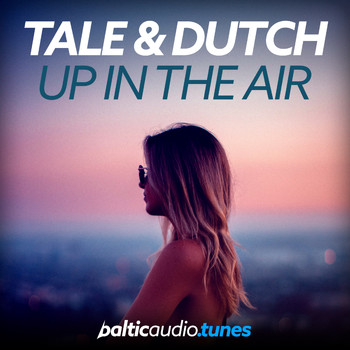 Tale & Dutch - Up in the Air