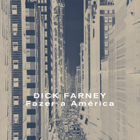 Dick Farney - Fazer a América