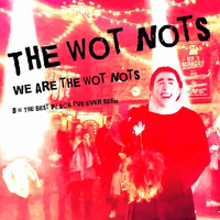 The Wot Nots - We Are the Wot Nots