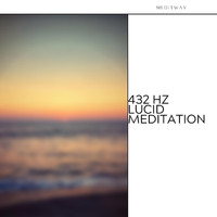 Meditway - 432 Hz Lucid Meditation