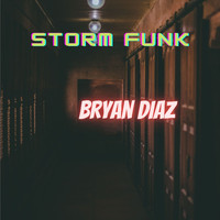 Bryan Diaz - Storm Funk