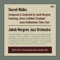 Jakob Norgren Jazz Orchestra & Jakob Norgren - Secret Walks (2022 Re-Edit)