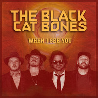 Black Cat Bones - When I See You