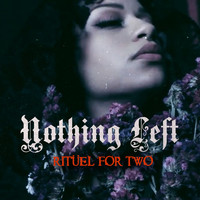 Ritüel For Two - Nothing Left