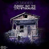 GC - 23 Baby Juggin Out The Traphousse (Explicit)