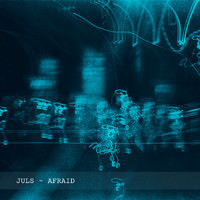 Juls - Afraid