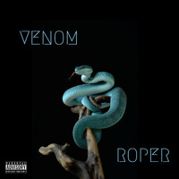 Roper - Venom (Explicit)