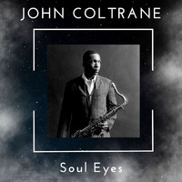 John Coltrane - Soul Eyes - John Coltrane (51 Successes)