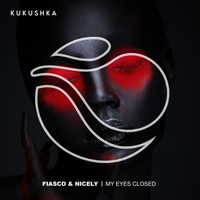 Fiasco & Nicely - My Eyes Closed