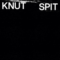 Knut - Spit