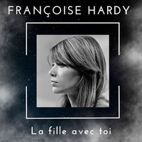 Françoise Hardy - La fille avec toi - Françoise Hardy
