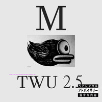 M - TWU 2.5: DA BLESS-UP (Explicit)