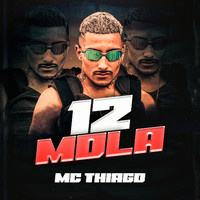 Mc Thiago - 12 Mola (Explicit)