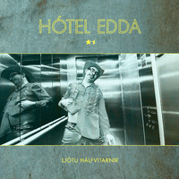 Ljótu hálfvitarnir - Hótel Edda