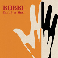 Bubbi Morthens - Ennþá er tími