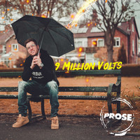 Prose - 9 Million Volts