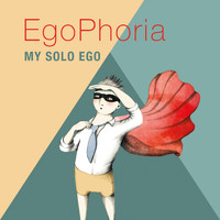 My Solo Ego - Egophoria
