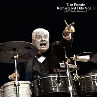 Tito Puente - Remastered Hits Vol 3 (All Tracks Remastered)