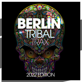 Various Artists - Berlin Tribal Trax 2022 Edition