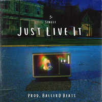 BallerD Beats - Just Live It