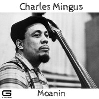 Charles Mingus - Moanin'