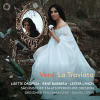 Dresdner Philharmonie / Daniel Oren / Lisette Oropesa / René Barbera / Ilseyar Khayrullova / Lester Lynch / Alexander Köpeczy - Verdi: La traviata