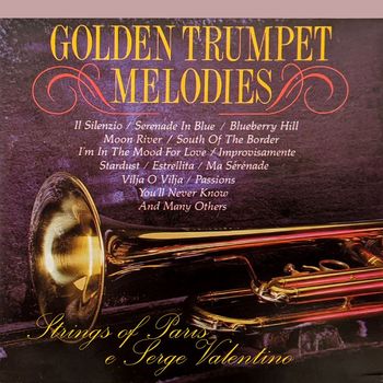 The Strings of Paris and Serge Valentino - Golden  Trumpet  Melodies