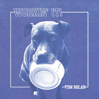 Tom Nolan - Workin' It!