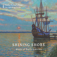 Three Notch'd Road - Shining Shore: Music of Early America
