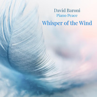 David Baroni - Piano Peace: Whisper of the Wind