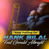 Hank Bilal - Keep Holding On (feat. Gerald Albright)