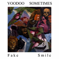 Voodoo Sometimes - Fake Smile