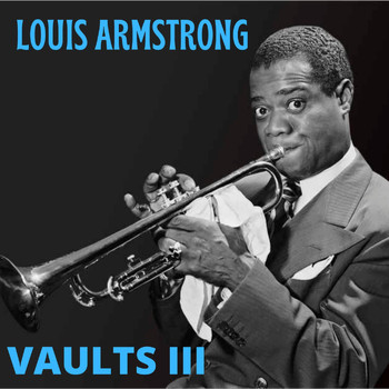 Louis Armstrong - Vaults Volume III