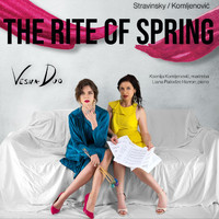 Liana Pailodze Harron & Ksenija Komljenović - Vesna Duo Presents: The Rite of Spring
