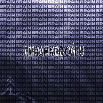 Emrah Koçoğlu - Brain (Explicit)
