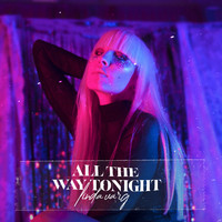 Linda Varg - All the Way Tonight