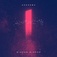 AdharmA - Mirror Mirror (Explicit)