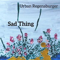 Urban Regensburger - Sad Thing