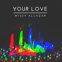 Missy Alcazar - Your Love