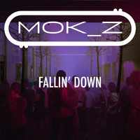 MOK_Z - Fallin' Down