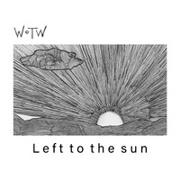 WoTW - Left to the Sun