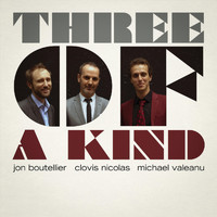 Michael Valeanu, Jon Boutellier & Clovis Nicolas - Three of a Kind