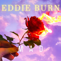 Eddie Burn - Mad