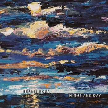 Bernie Rosa - Night and Day