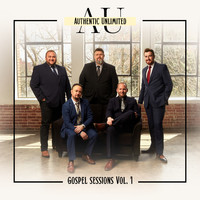 Authentic Unlimited - Gospel Sessions, Vol. 1