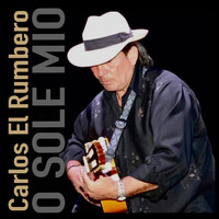 Carlos El Rumbero - O Sole Mio