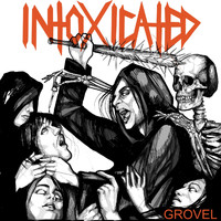 Intoxicated - Grovel