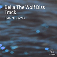 SMARTBOYYYY - Bella The Wolf Diss Track (Explicit)